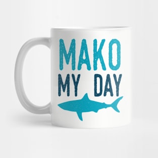 Mako My Day Mug